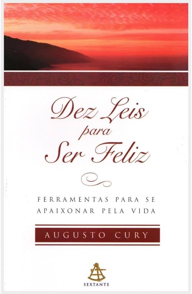 Dez Leis para ser Feliz - Augusto Cury