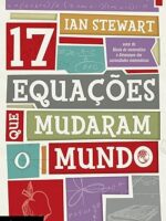 Dezessete equações que mudaram o mundo - Ian Stewart
