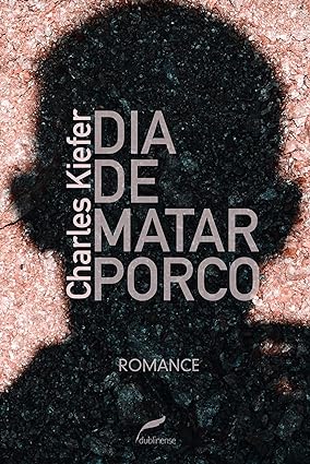 Dia de matar porco - Charles Kiefer
