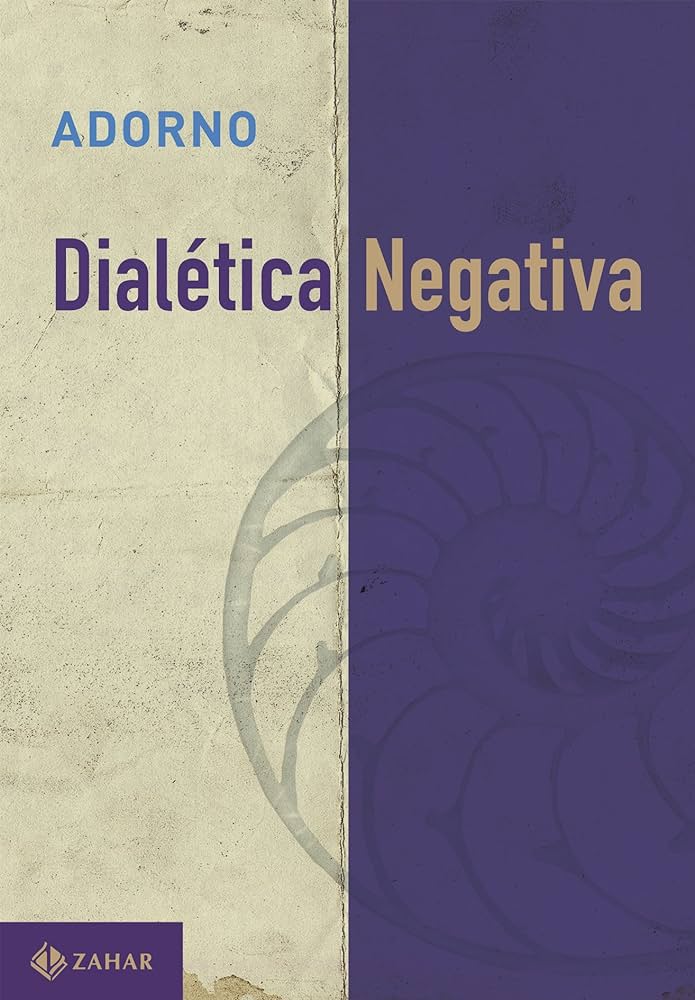 Dialética Negativa - Theodor W Adorno