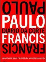 Diário da Corte - Paulo Francis