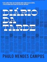 Diário da Tarde - Paulo Mendes Campos