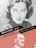 Diários de Berlim, 1940-1945- Os bastidores - Marie Vassiltchikov
