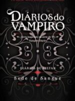 Diários de Stefan- Sede de Sangue - Julie Plec