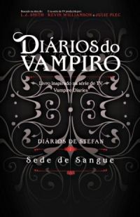 Diários de Stefan- Sede de Sangue - Julie Plec