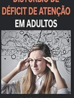 Distúrbio de Déficit de Atenção em Adultos