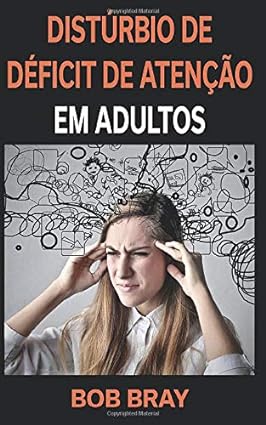 Distúrbio de Déficit de Atenção em Adultos