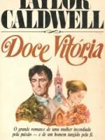 Doce vitória - Taylor Caldwell