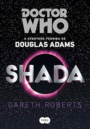 Doctor Who- Shada- A aventura perdida de D - Douglas Adams.