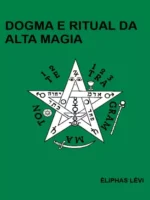 Dogma e Ritual de Alta Magia - Eliphas Lev