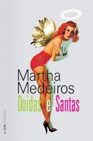 Doidas e Santas - Martha Medeiros