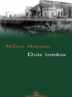 Dois irmãos - Milton Hatoum