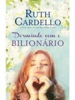Dormindo com o bilionário - Ruth Cardello