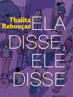 Ela disse, Ele disse - Thalita Reboucas