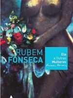 Ela e outras mulheres - Rubem Fonseca.