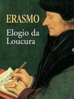 Elogio da Loucura - Erasmo de Rotterdam