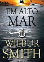Em alto mar - Wilbur Smith