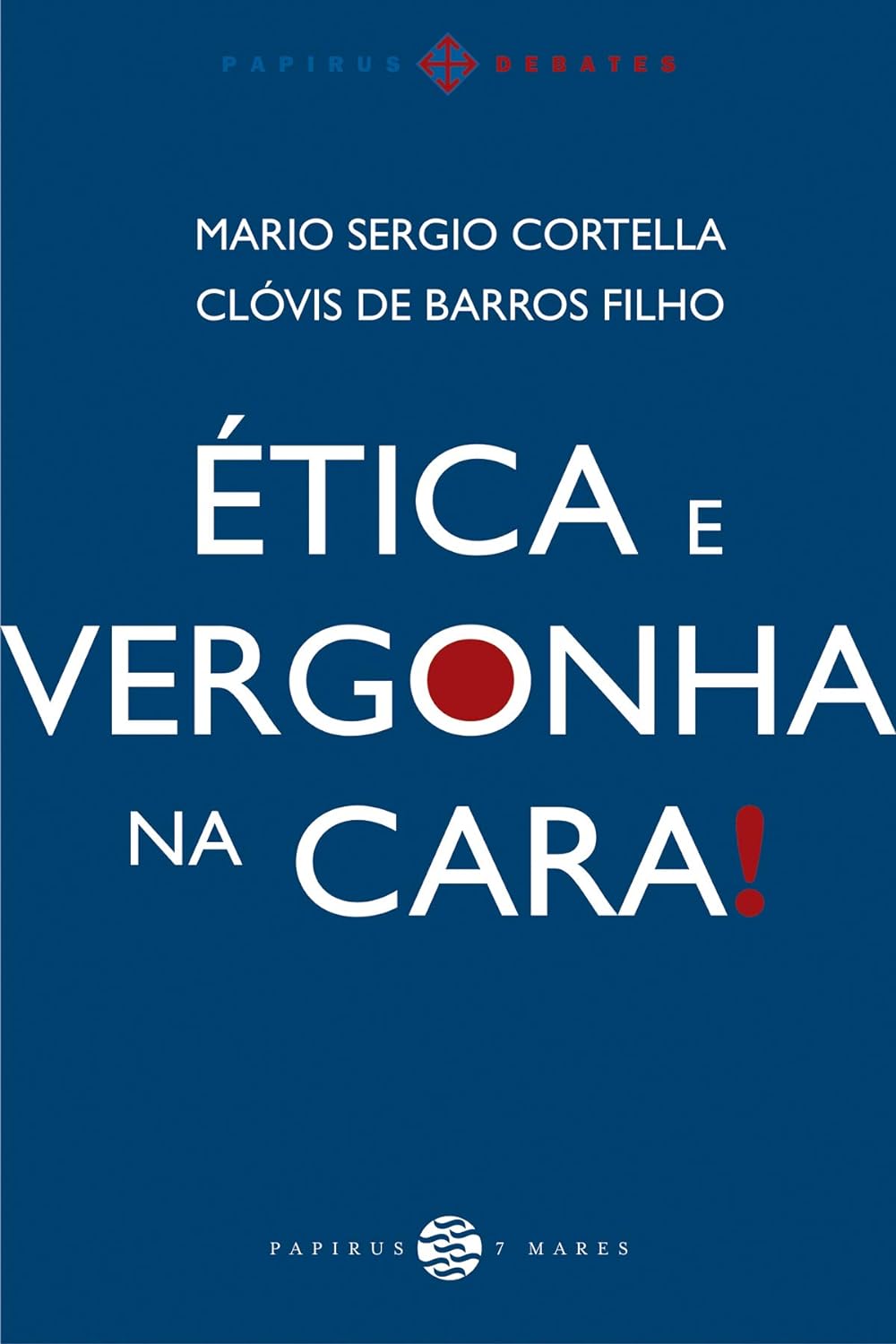 Ética e vergonha na cara!