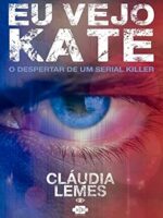 Eu Vejo Kate: A Historia de um Serial Kill
