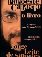 Faroeste Caboclo - O Livro - Jorge Leite de Siqueira.