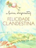 Felicidade Clandestina - Clarice Lispector