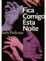 Fica Comigo Esta Noite - Inês Pedrosa