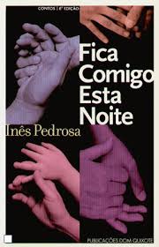 Fica Comigo Esta Noite - Inês Pedrosa