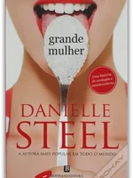 Danielle Steel - Grande mulher