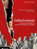 Infinitesimal: A teoria matemática que revolucionou o mundo - Amir Alexander