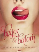 Beijos e Batom - Mariana Mello Sgambato.