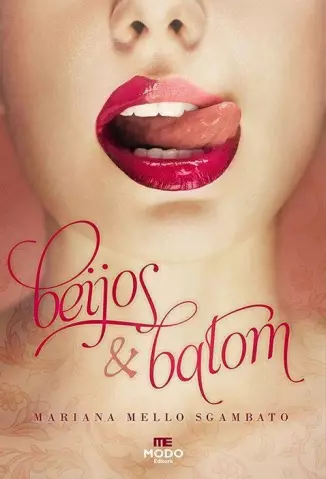 Beijos e Batom - Mariana Mello Sgambato.