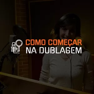 Como Começar na Dublagem - Sociedade Brasileira de Dublagem