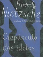 Crepúsculo Dos Ídolos - Friedrich Nietzsche