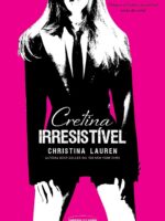 Cretina Irresistivel - Christina Lauren