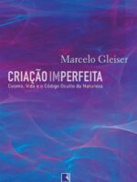 Criação imperfeita: Cosmo, vida e o código oculto da natureza
