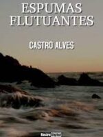 Espumas Flutuantes - Castro Alves.