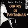 Contos de Fantasmas - Daniel Defoe
