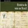 Historia do Voto no Brasil - Jairo Nicolau.