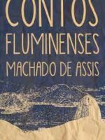 Contos Fluminenses - Machado de Assis.