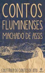 Contos Fluminenses - Machado de Assis.