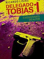 Delegado Tobias - Ricardo Lisias.