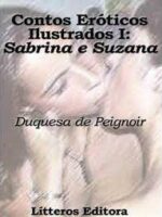 Contos Eroticos Ilustrados I_ Sabrina e Su - Duquesa de Peignoir