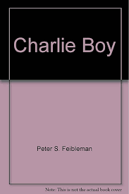 Charlie Boy - Peter S. Feibleman.
