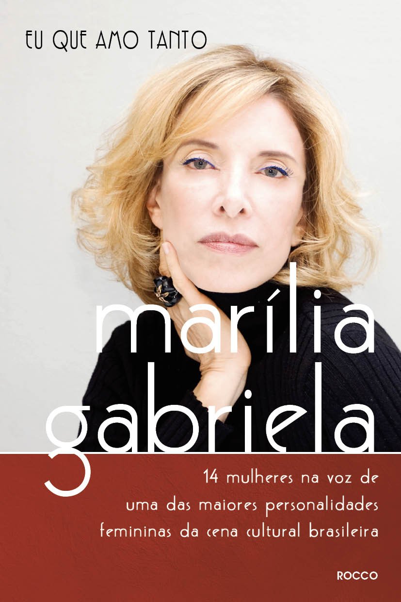 Eu que Amo Tanto - Marília Gabriela