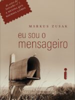 Eu Sou o Mensageiro - Markus Zusak
