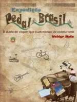 Expedicao Pedal Brasil: O diario de viagem