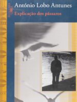Explicação dos Pássaros - Antonio Lobo Antunes
