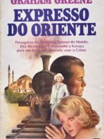 Expresso do Oriente - Graham Greene