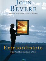 Extraordinário!_ A vida que você esta destinado a viver