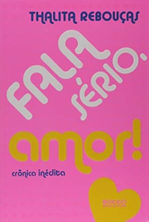 Fala serio, amor - Thalita Reboucas